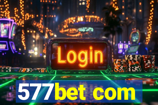 577bet com